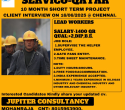 REQUIREMENTS FOR “SERVICO” – QATAR (6 – 10 Month Months Shutdown Project) – DIRECT CLIENT INTERVIEW ON 15 & 16 & 17 – JUNE – 2025 (SUNDAY & MONDAY & TUESDAY) AT CHENNAI